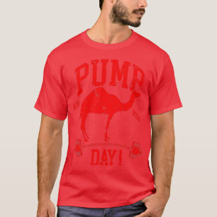 T-shirt Funny Pump Day Hump Day Camel Weight Lifing Train