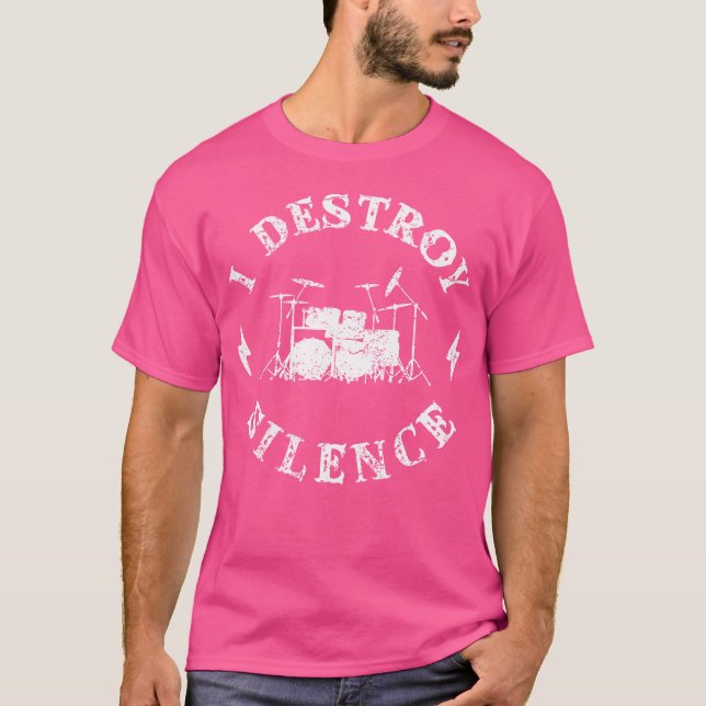 T-shirt Funny Pun I Destroy Silence Drums Chemise Men Drum (Devant)
