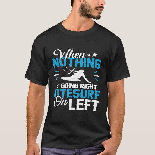 T-shirt Funny Pun Kitesurf Rien ne va droit Surf gauche (Devant)