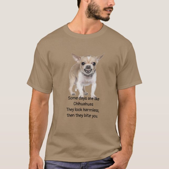 T-shirt Funny Quote about Life with Chihuahua Dog (Devant)