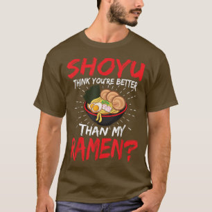 T-shirt Funny Ramen Pun à nouilles - Shoyu Ramen 374