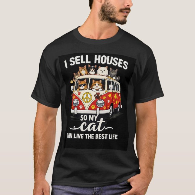 T-shirt Funny Realtor Cat Shirt – I Sell Houses So My Cat  (Devant)