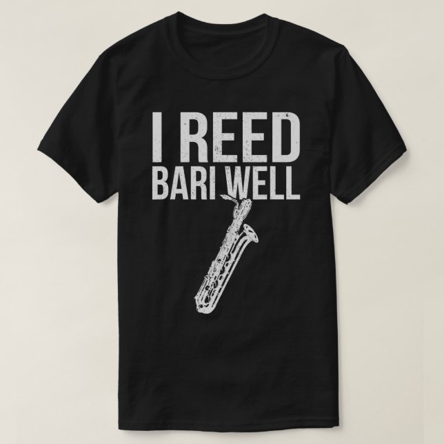 T-shirt Funny Reed Bari Well Baritone Sax Saxophone Musici (Design devant)