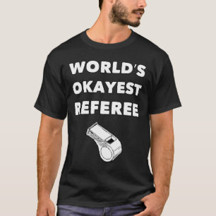 T-shirt Funny Referee S - World's Okayest Referee - Noir
