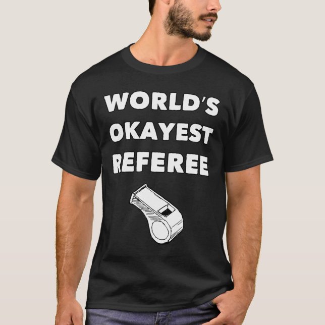 T-shirt Funny Referee S - World's Okayest Referee - Noir (Devant)