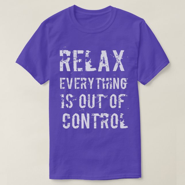 T-shirt Funny Relax Everything (Design devant)