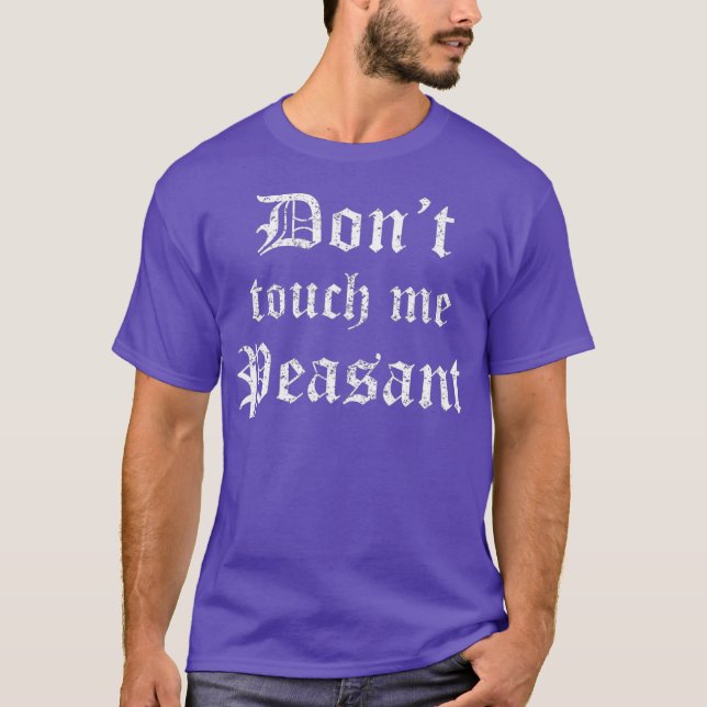 T-shirt Funny Renaissance Festival  Dont Touch Me Gift (Devant)