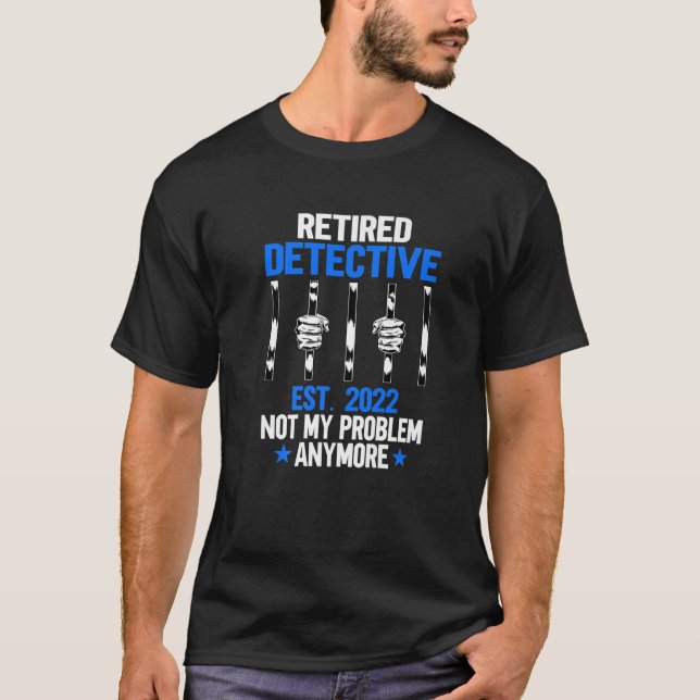T-shirt Funny Retired Detective 2022 Police Officer Retire (Devant)