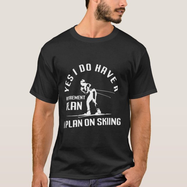 T-shirt Funny Retirement Skiing  (Devant)
