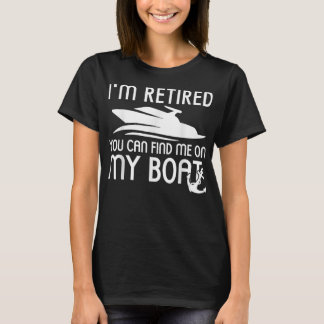 T-shirt Funny Retirement You Can Find Me On My Boat Cruise
