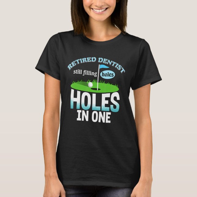 T-shirt Funny Retraité Dentist Retirement Golf (Devant)
