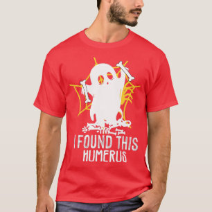 T-shirt Funny Retro I Found This Humerus Halloween Ghost O