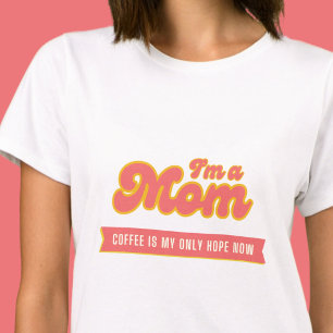 T-shirt Funny retro Maman - Le café est mon seul espoir, r