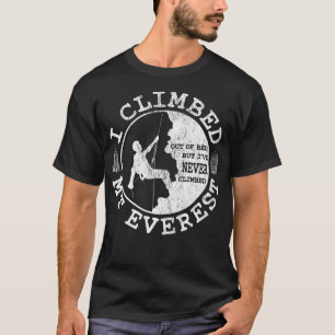 T-shirt Funny Rock Climber - Randonnée - J'Ai Monté Le Mon