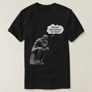 T-shirt Funny Rodin Thinker Statue - Pizza ou cuisine thaï