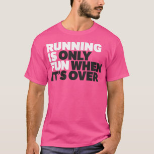 T-shirt Funny Running Shirt Gym Motivation Workout Runner