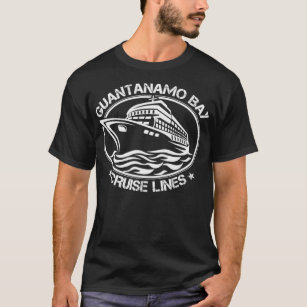 T-shirt Funny Sailing Guantanamo Bay Cruise Lines Déploiem