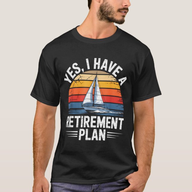 T-shirt Funny Sailing Retirement Plan Boat Lover Gift  (Devant)