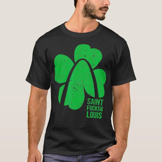 T-shirt Funny Saint Fckin Louis STL Jour de la Saint Patri (Devant)