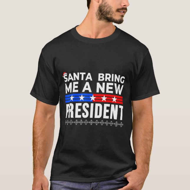 T-shirt Funny Santa Bring Me A New President Liberal Democ (Devant)