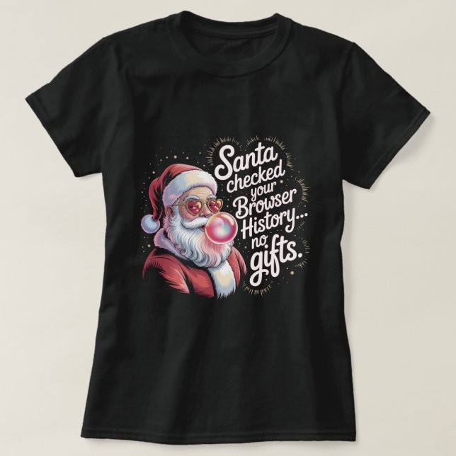 T-shirt Funny Santa Checked Your Browser History No Gifts  (Design devant)