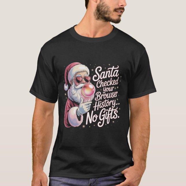 T-shirt Funny Santa Checked Your Browser History No Gifts  (Devant)