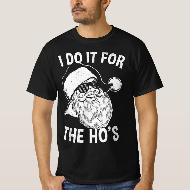 T-shirt Funny Santa Retro Santa I Do It For The Ho's  (Devant)