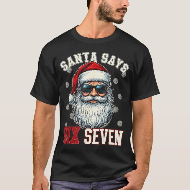 T-shirt Funny Santa Says Six Seven Christmas 67 Meme Baske (Devant)