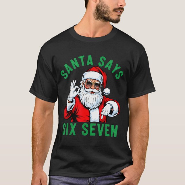 T-shirt Funny Santa Says Six Seven Christmas 67 Meme Xmas  (Devant)