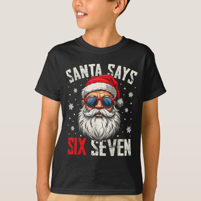 T-shirt Funny Santa Says Six Seven Christmas 67 Meme Xmas  (Devant)