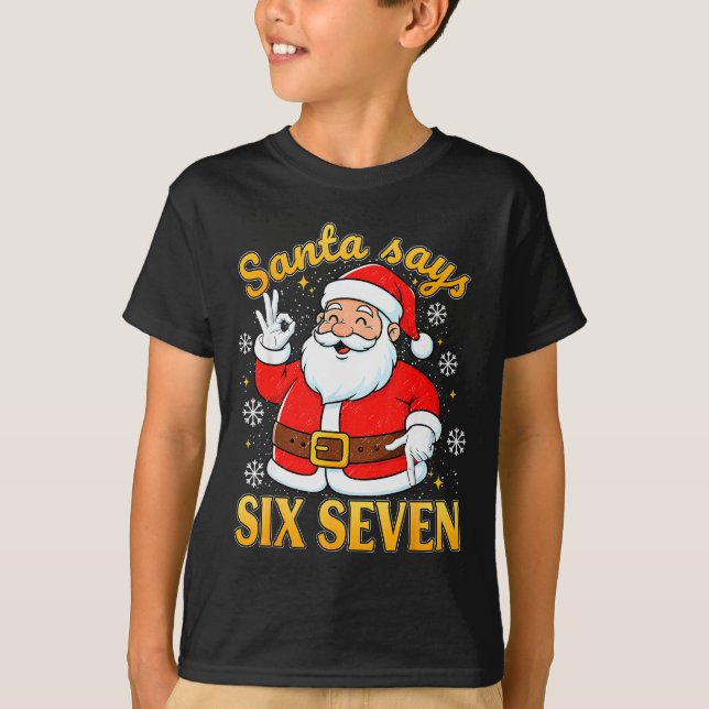 T-shirt Funny Santa Says Six Seven Christmas 67 Meme Xmas  (Devant)