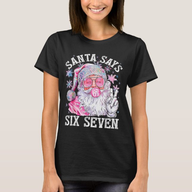 T-shirt Funny Santa Says Six Seven Christmas 67 Meme Xmas  (Devant)