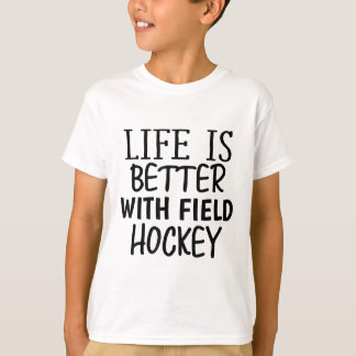 T-shirt Funny Sarcastic Life Is Better With Field Hockey M