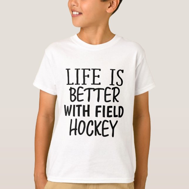 T-shirt Funny Sarcastic Life Is Better With Field Hockey M (Devant)