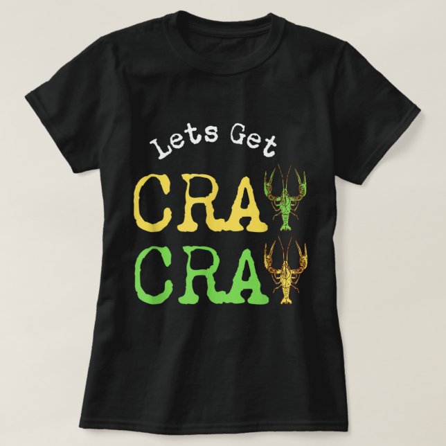 T-shirt Funny Sarcastic Mardi Gras 2022 Obtenons Cray Cra (Design devant)