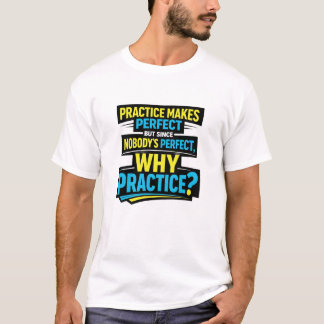 T-shirt Funny, sarcastic, nobody's perfect, homorus