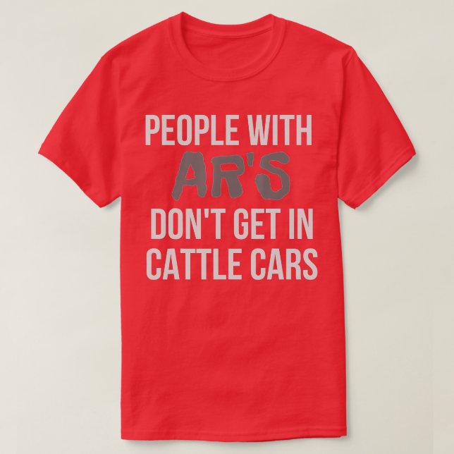 T-shirt Funny Sarcastic People With ARs Dont Get In Cattle (Design devant)