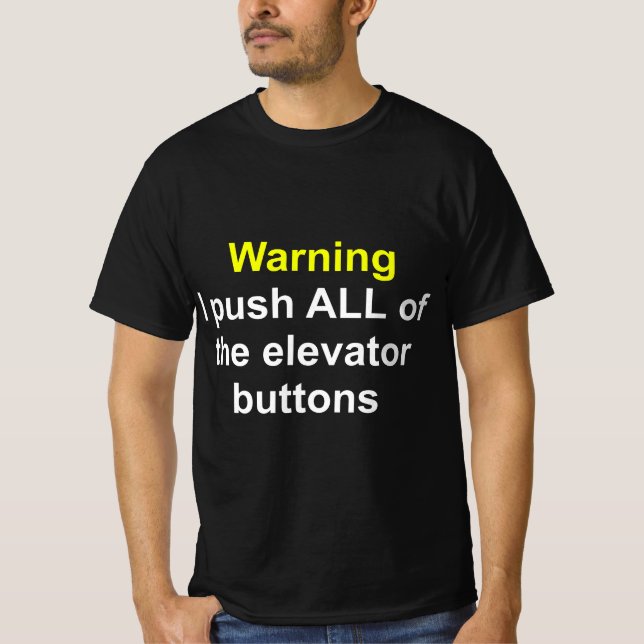 T-shirt Funny Saying Elevator tech Warning I push all of t (Devant)
