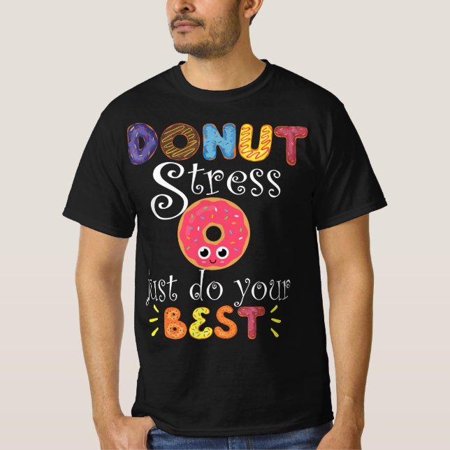 T-shirt Funny Saying Test Day Gift Teacher - Donut Stress  (Devant)