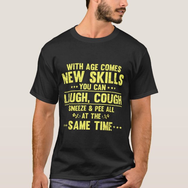 T-shirt Funny Saying With Age Comes New Skills Sarcastic W (Devant)