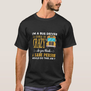 T-shirt Funny School Bus Driver Je suis Un Crazy Bus Drive