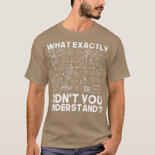 T-shirt Funny Science Gift Idea Physicist Math Physics
