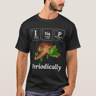 T-shirt Funny Science Sloth I Nap Périodiquement Sloths