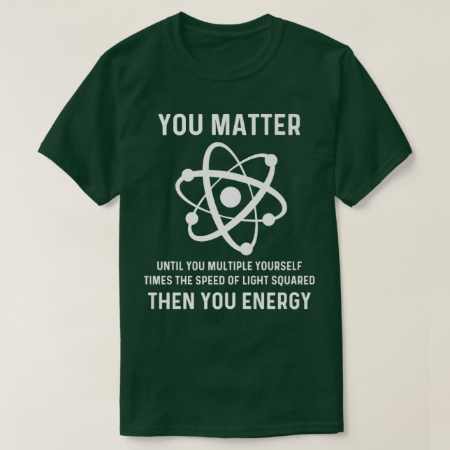 T-shirt Funny Science Vous Comptez Vous Énergie Drôle Phys (Design devant)
