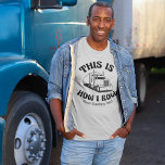 T-shirt Funny Semi Truck Driver C'est comme ça que je roul<br><div class="desc">Ce t-shirt drôle pour un semi-conducteur de camion présente un camion à benne jaune à l'intérieur de la phrase hilarante This is How I Roll. Une référence cool pop culture pour un conducteur de véhicule à 18 roues qui aime l'humour moderne. Tête personnalisée mignonne pour tracteur-remorque avec leur texte personnalisé....</div>