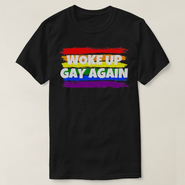 T-shirt Funny S'Est Réveillé Gay À Nouveau Satire Politiqu (Design devant)