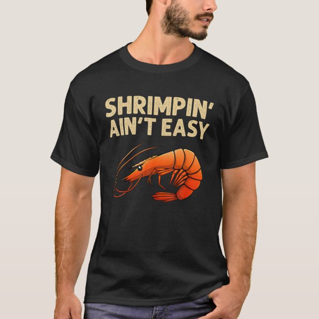 T-shirt Funny Shrimpin' Ain't Easy Shrimp Cadeau Cool Pêch (Devant)