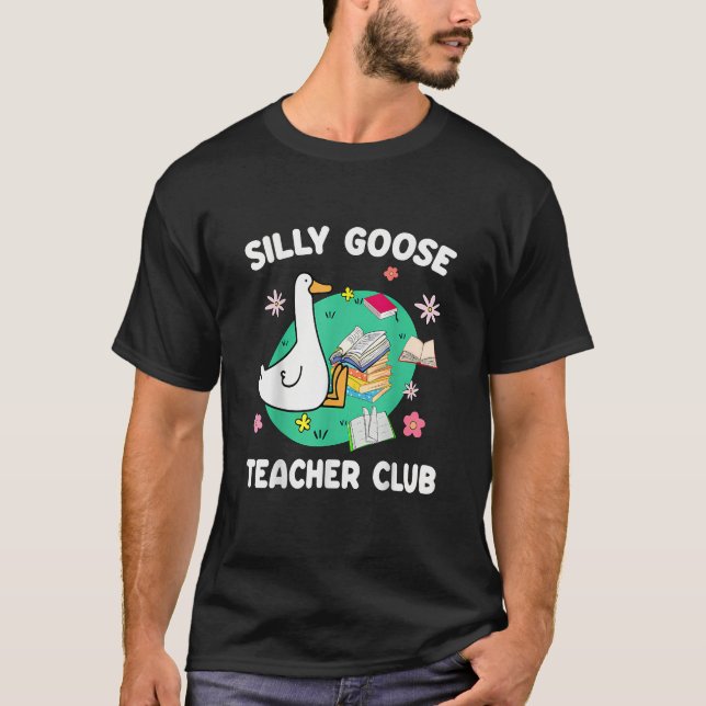 T-shirt Funny Silly Goose Teacher Club Amoureux des animau (Devant)