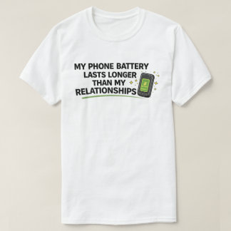 T-shirt Funny Single "La batterie du téléphone dure plus l