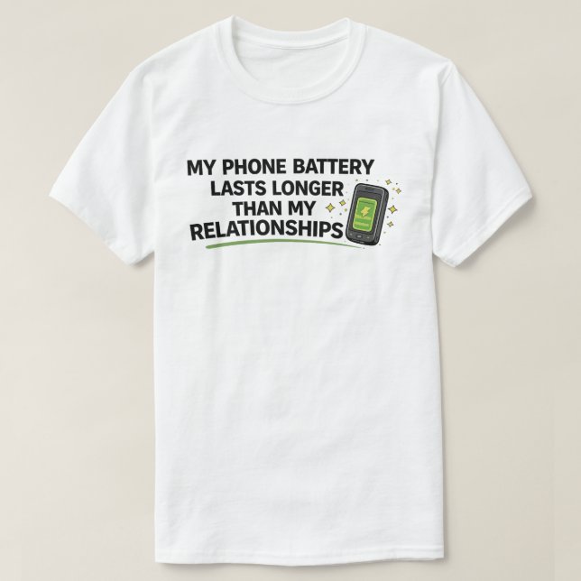 T-shirt Funny Single "Phone Battery Lasts Longer" (Design devant)